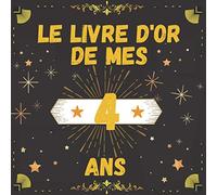 le livre d'or de mes 4 ans: décordécoration d'anniversaire 4 ans. carnet pour la célébration du 4 ème anniversaire, cahier pour les meilleurs vœux et ... du 4 ème anniversaire| 21x21cm 80 pages.