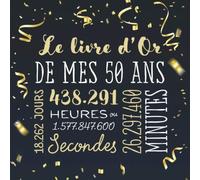 Le livre d'Or de mes 50 ans: Décoration pour la célébration du 50ème anniversaire pour homme ou femme - 50 ans - Cadeau & déco d'anniversaire - Livre pour les félicitations et photos des invités