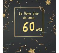 Le livre d'or de mes 60 ans: Livre à personnaliser spécial anniversaire - thème NEW BLACK & OR