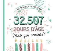 Le Livre d'Or de mes 89 ans: Décoration pour la célébration du 89ème anniversaire - 89 ans en jours - Cadeau pour homme ou femme & déco d'anniversaire ... pour les félicitations et photos des invités