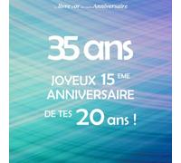 Le livre d'or de mon anniversaire, 35 ans Joyeux 15eme Anniversaire de tes 20 ans: Bleu Violet Vert, 68 pages, Format carré 21,59 x 21,59 cm