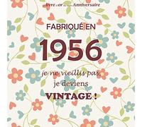 Le livre d'or de mon anniversaire, Fabriqué en 1956 Je ne vieillis pas, je deviens Vintage !: Joyeux anniversaire 65 ans, Fleurs, 68 pages, Format carré 21.59 x 21.59 cm