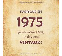 Le livre d'or de mon anniversaire, Fabriqué en 1975 Je ne vieillis pas, je deviens Vintage !: Joyeux anniversaire 45 ans, 100 pages, Format carré 21,59 x 21,59 cm