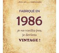 Le livre d'or de mon anniversaire, Fabriqué en 1986 Je ne vieillis pas, je deviens Vintage !: Joyeux anniversaire 35 ans, 68 pages, Format carré 21.59 x 21.59 cm
