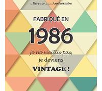 Le livre d'or de mon anniversaire, Fabriqué en 1986 Je ne vieillis pas, je deviens Vintage !: Joyeux anniversaire 35 ans, Triangle, 100 pages, Format carré 21.59 x 21.59 cm
