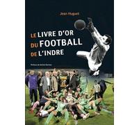 Le Livre D'or Du Football De L'indre