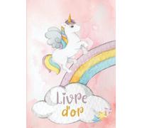 Le livre d'or en couleur pour anniversaire enfant, baptème sur le thème licorne et arc-en-ciel, 100 pages