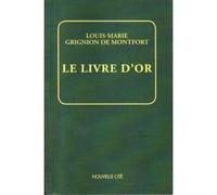 Le livre d'or - Louis-Marie Grignion de Montfort - Nouvelle Cite - broché - Livre