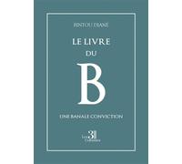 Le livre du B Une banale conviction - Bintou Diané - Trois Colonnes - broché - Essai