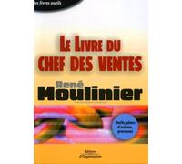 Le livre du chef des ventes Outils, plans d'actions, processus - Livres outils - René Moulinier - Organisation Eds D' - broché - Etude