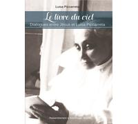 Le Livre Du Ciel - Dialogues Entre Jésus Et Luisa Piccarreta