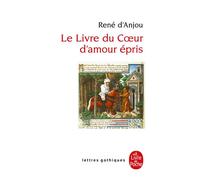 Le Livre du coeur d'amour épris - René d' Anjou - Lgf - Poche - Roman