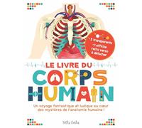 Le Livre Du Corps Humain - Avec 3 Transparents Et 1 Affiche Recto Verso À Détacher