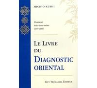 Le livre du diagnostic oriental - - Michio Kushi - Tredaniel La Maisnie - Livre