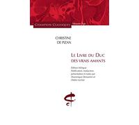 Christine de Pizan – Le Livre du Duc des vrais amants – Éd. bilingue Français/Ancien – Broché