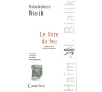 Le livre du feu suivi de trois nouvelles - BIALIK HAIM-NAHMAN - Caracteres - broché - Roman