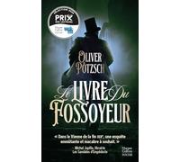 Le Livre du fossoyeur: Un thriller historique envoûtant qui nous plonge aux origines de la criminologie