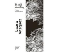 Le Livre du large et du long Laura Vazquez (Auteur)
