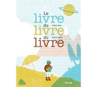 Le livre du livre du livre Julien Baer (Auteur), Simon Bailly (Illustration)