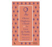 Le Livre du Noble Purpose: Réussir par la quête de sens