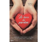 Le livre du pardon Patrick Miller (Auteur)