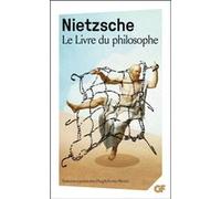 Le Livre du philosphe Friedrich Nietzsche (Auteur), Angèle Kremer-Marietti (Edité par), Angèle Kremer-Marietti (Traduction)