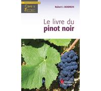 Le livre du pinot noir - Robert J. BOIDRON - Technique Et Documentation - broché - Guide