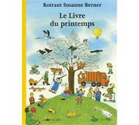 Le Livre du printemps Rotraut Susanne Berner (Auteur)