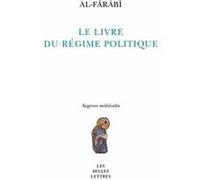 Le Livre du régime politique Al Farabi (Auteur), Philippe Vallat (Traduit et commenté par)