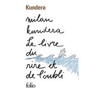 Milan Kundera – Le livre du rire et de l'oubli – Traduit par François Kérel – Gallimard