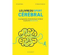Le livre du sport cérébral: Le programme d entraînement cérébral au plus de 80 exercices