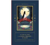 Le livre du tarot des contes et légendes du monde - Un guide pour comprendre le symbolisme du tarot