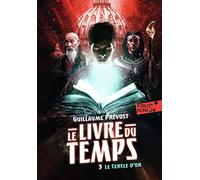 Guillaume Prévost – Le Livre du temps, Tome 3 : Le Cercle d'or – Poche – Gallimard