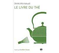 Le Livre du thé - Kakuzo Okakura - Synchronique - Poche - Essai