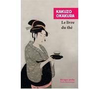 Le livre du thé - Okakura Kakuso - Rivages - Poche - Essai