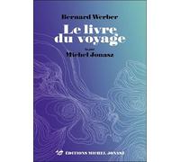 Le livre du voyage - Livre audio MP3 lu par Michel Jonasz CD audio - lu par Michel Jonasz - Bernard Werber - Michel Jonasz Eds - Texte lu (CD) - Textes lus CD