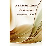Le Livre du Zohar: Introduction: Rav Ashlag