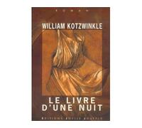 Le livre d'une nuit - roman - William Kotzwinkle - Losfeld Joelle - Livre