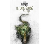 Le livre écorné de ma vie Lucius Shepard (Auteur), Jean-Daniel Brèque (Traduction), Aurélien Police (Illustration)