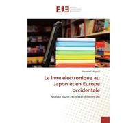 Le livre électronique au Japon et en Europe occidentale Analyse d'une réception différenciée - Marielle Collignon - Universitaires Europeennes - broché - Etude