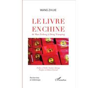 Le livre en Chine de Mao Zedong à Deng Xiaoping - Wang Zhijie - L'harmattan - broché - Etude
