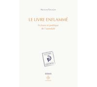 Le Livre enflammé: Fictions et poétique de l'autodafé