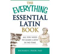Le livre essentiel du latin : Tout ce dont vous avez besoin pour apprendre le latin en un rien de temps