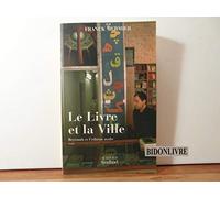 Le Livre et la Ville: Beyrouth et l'édition arabe