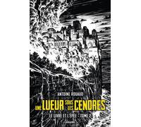 Le Livre et l'Épée, T2 : Une lueur sous les cendres - Antoine Rouaud - Bragelonne - broché - Roman