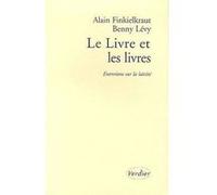 Le livre et les livres Alain Finkielkraut (Auteur), Benny Lévy (Auteur), Gilles Hanus (Edité par)