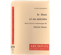 Le livre et ses miroirs dans l'oeuvre romanesque de Michel Butor