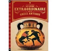 Le livre Extraordinaire de la Grèce antique Eugénia Nobati (Illustration), Lisa Alderson (Illustration), Daniel Rodgers (Illustration), George Maudsley (Auteur)