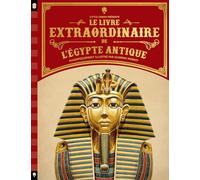 Le Livre extraordinaire de l'Egypte antique