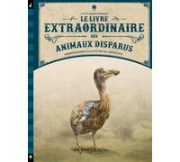Le Livre Extraordinaire Des Animaux Disparus